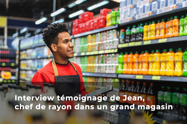 Interview témoignage de Jean, chef de rayon dans un grand magasin